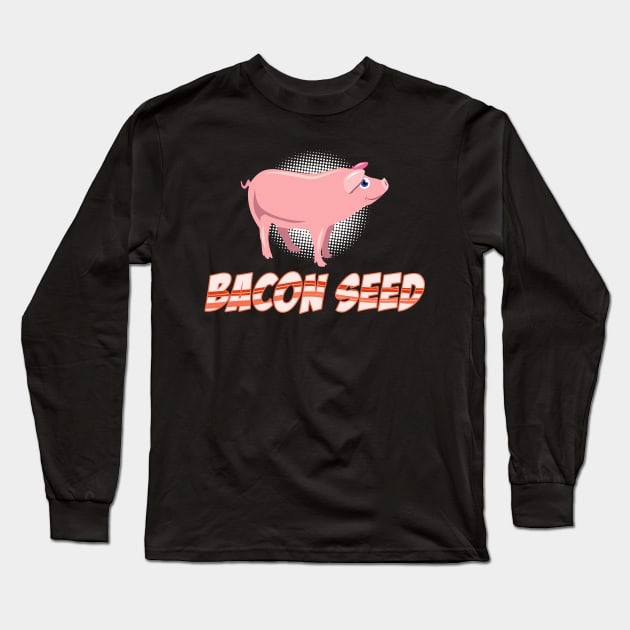 Funny Bacon Shirt smoked meat bbq steak Long Sleeve T-Shirt by biNutz